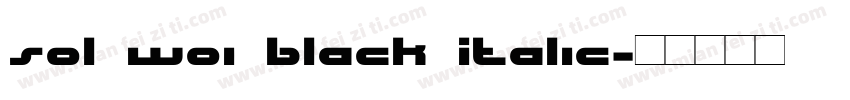Sol W01 Black Italic字体转换